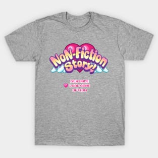 NoN-Fiction Story! T-Shirt